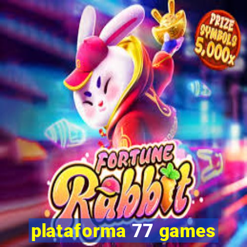 plataforma 77 games